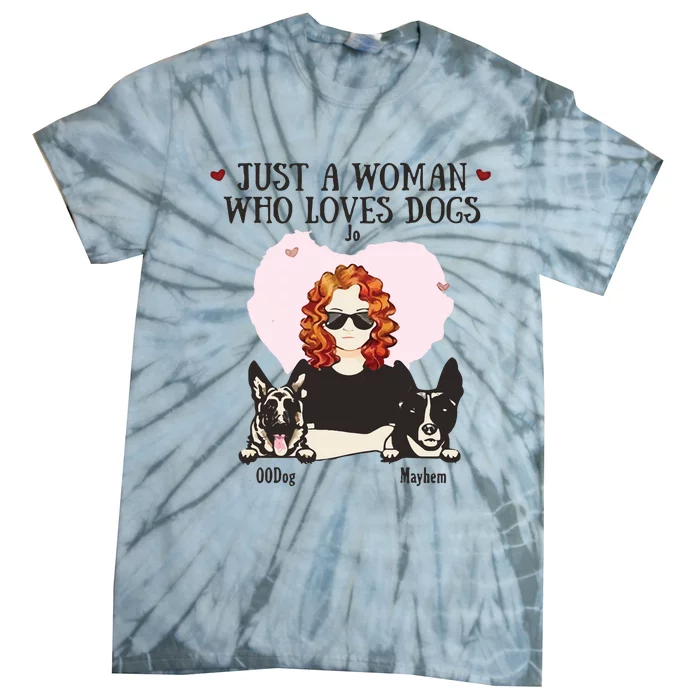 Just A Woman Who Loves Dog Jo 00dog Mayhem Tie-Dye T-Shirt