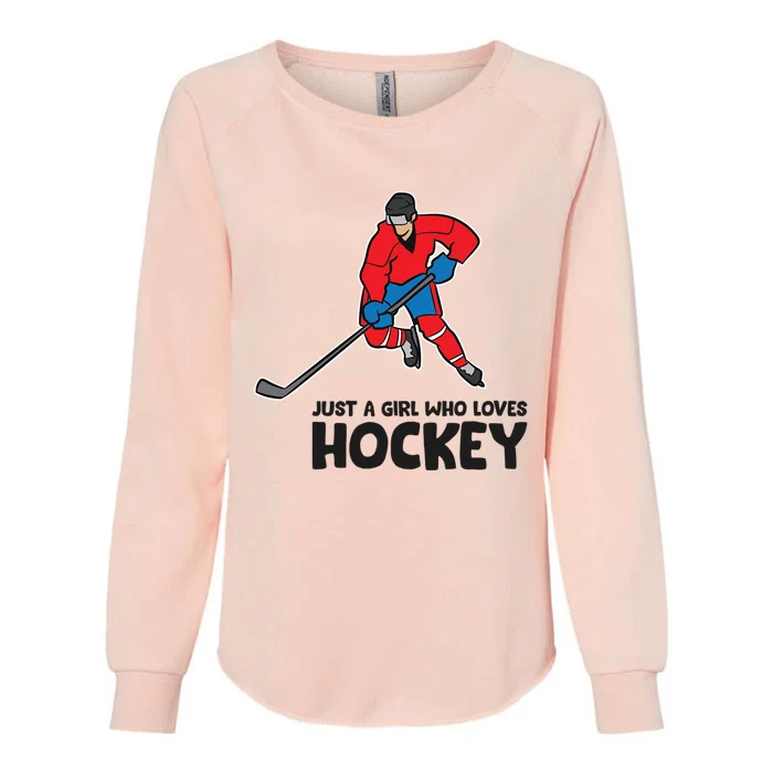 Just A Who Loves Ice Hockeys Funny Hockey Gift Womens California Wash Sweatshirt