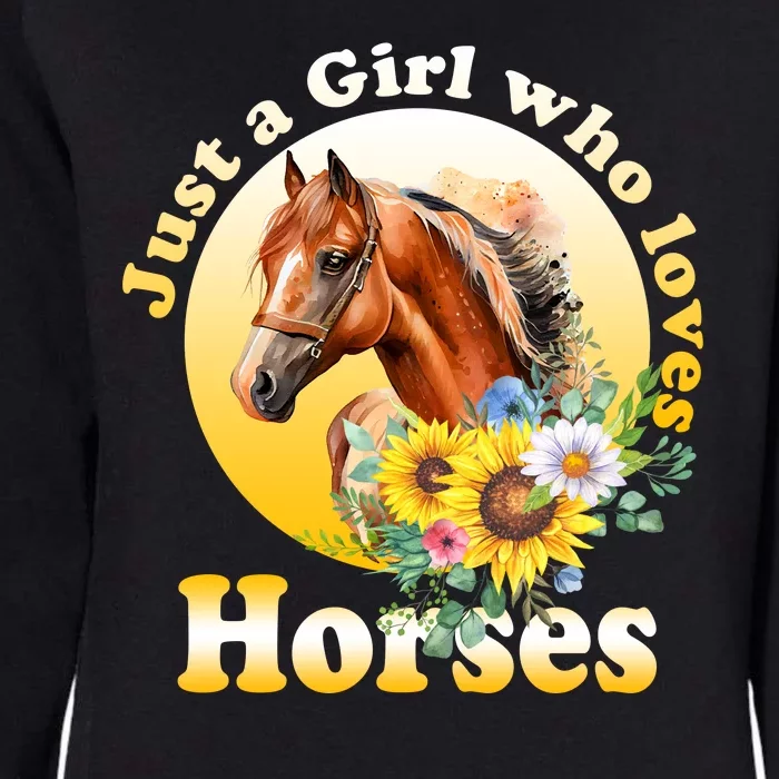 Just AGirl Who Loves Horses Sunflower Cute Gift Womens California Wash Sweatshirt