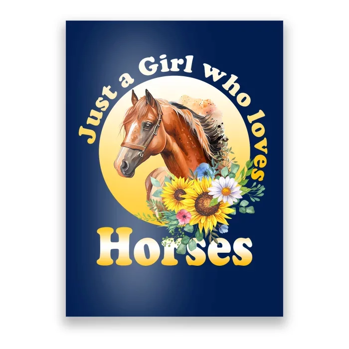 Just AGirl Who Loves Horses Sunflower Cute Gift Poster