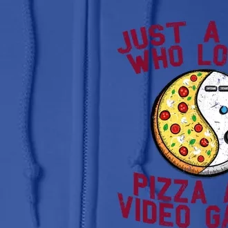 Just A Who Loves Pizza And Video Games Funny Gamer Quote Gift Full Zip Hoodie