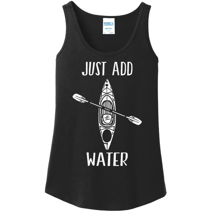 Just Add Water Funny Kayak Kayaking Kayaker Ladies Essential Tank