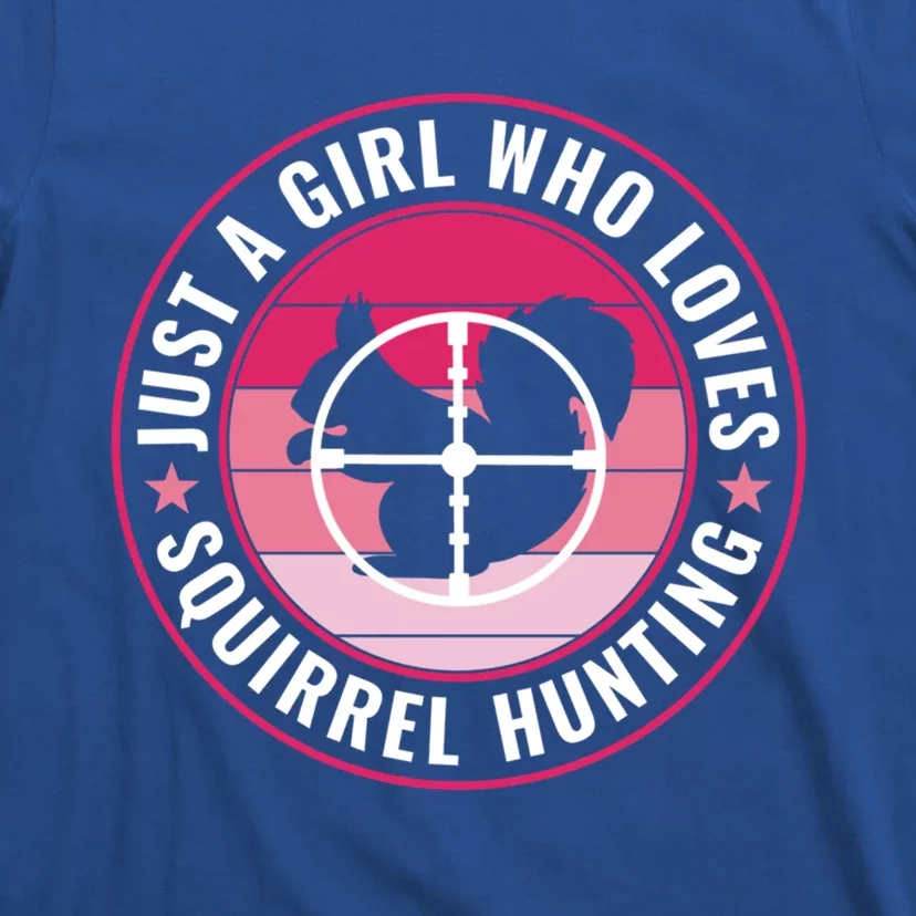 Just A Who Loves Squirrel Hunting Squirrel Hunter Meaningful Gift T-Shirt