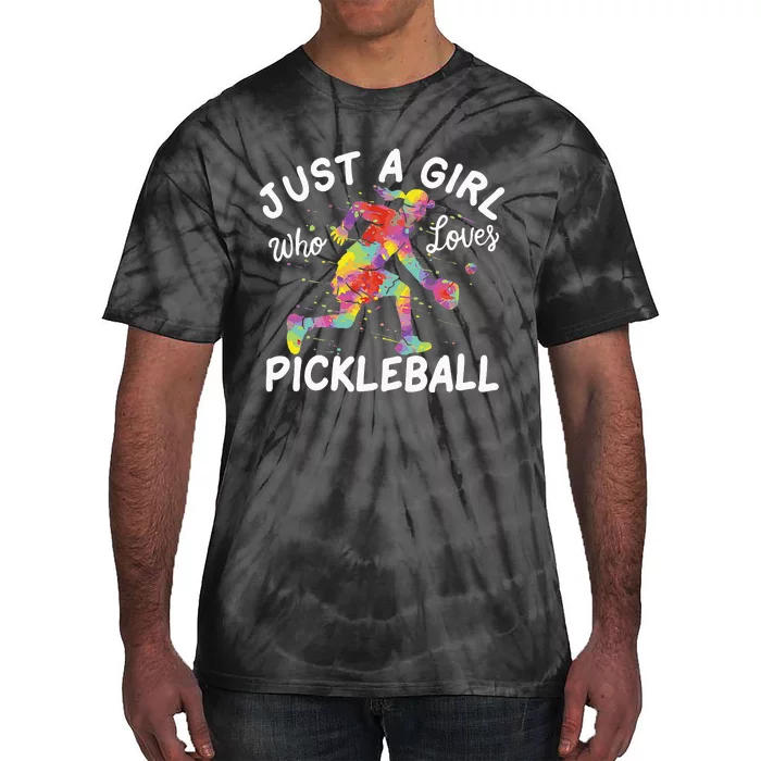 Just A Who Loves Pickleball Tie-Dye T-Shirt