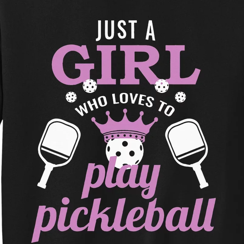 Just a Who Loves to Play Pickleball Funny Tall Sweatshirt