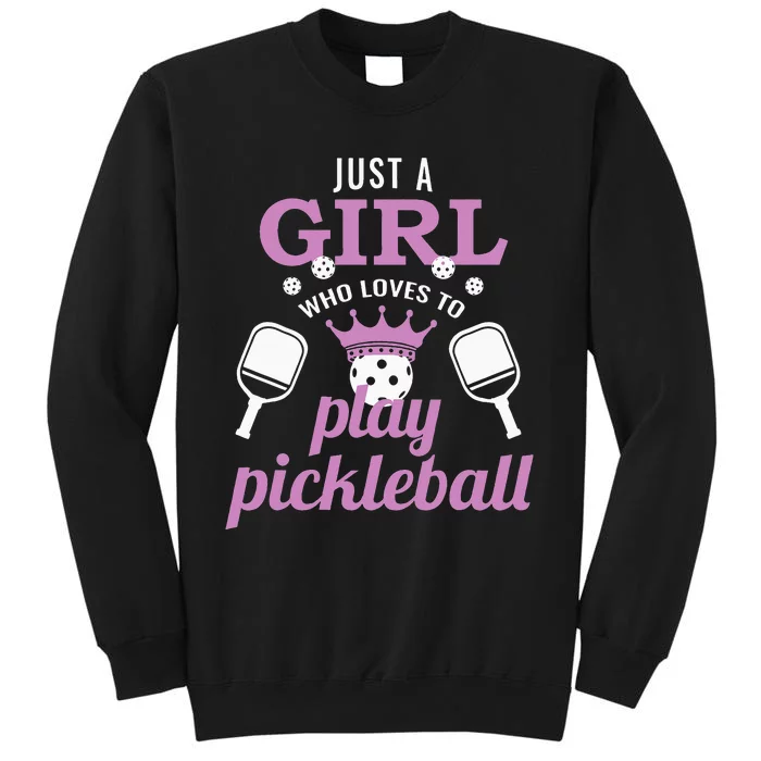 Just a Who Loves to Play Pickleball Funny Tall Sweatshirt