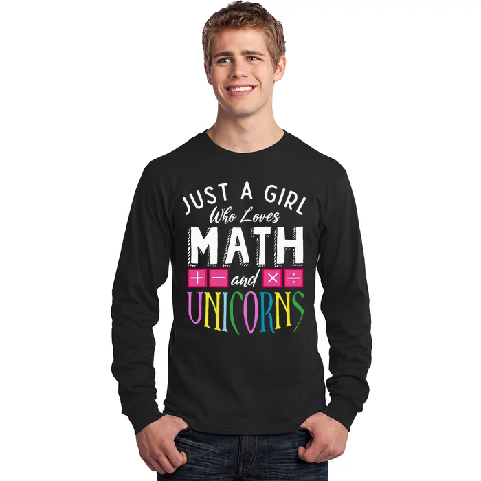 Just a who loves Math & Unicorns Funny Mathematics Long Sleeve Shirt