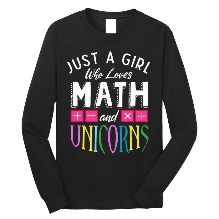 Just a who loves Math & Unicorns Funny Mathematics Long Sleeve Shirt