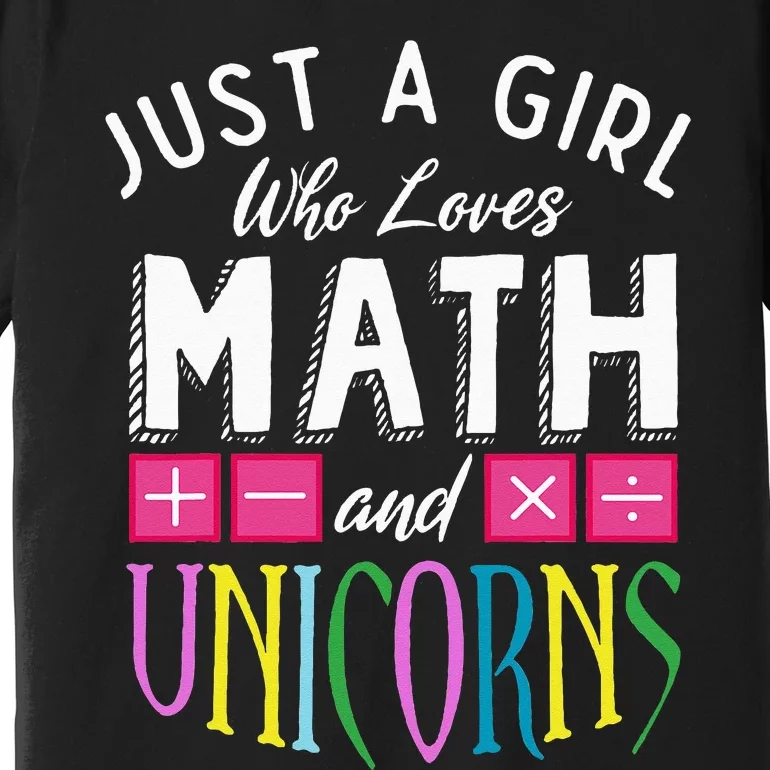 Just a who loves Math & Unicorns Funny Mathematics Premium T-Shirt