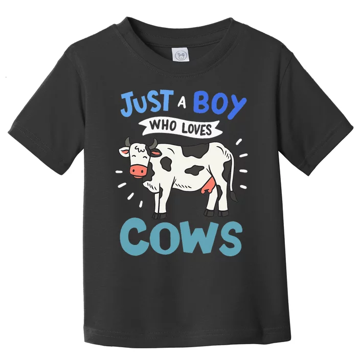 Just a  Who Loves Cows Funny Cows Lover Gift Toddler T-Shirt