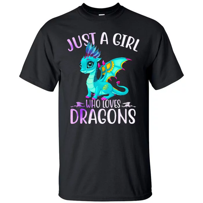 Just A Who Loves Dragons Dragon Lovers Gift Tall T-Shirt