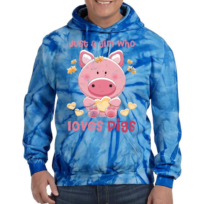 Just A Who Loves Pig Cute Gift Tie Dye Hoodie