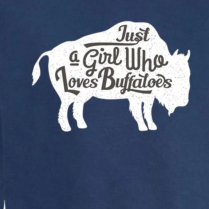 Just A  Who Loves Buffaloes Buffalo Bison Lover Garment-Dyed Sweatshirt