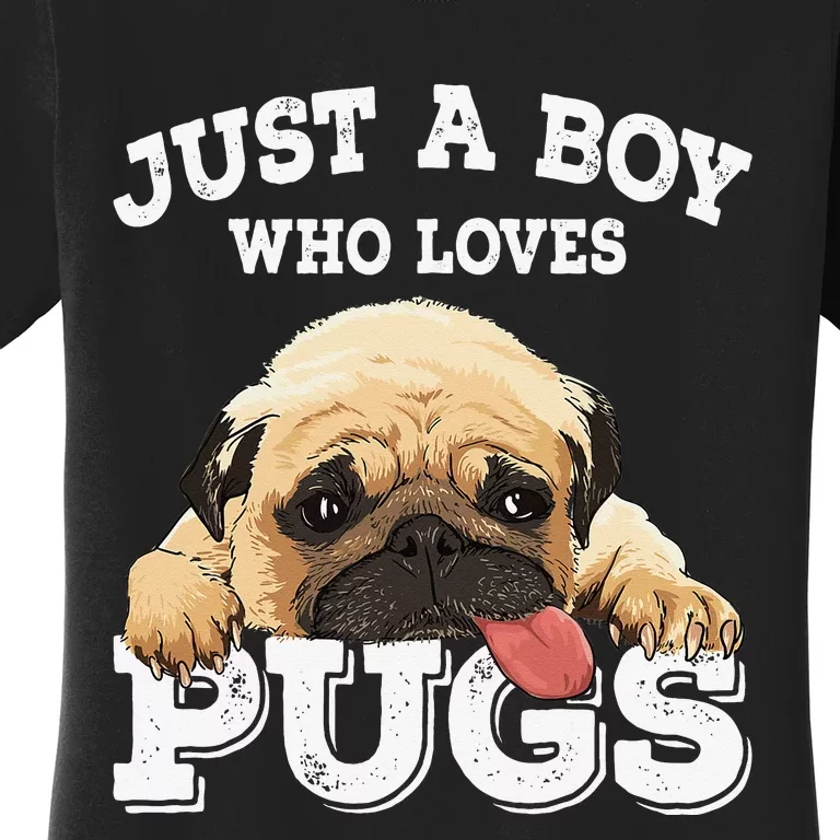 Just a who loves Pugs Funny Pug Lover Gift Women's T-Shirt