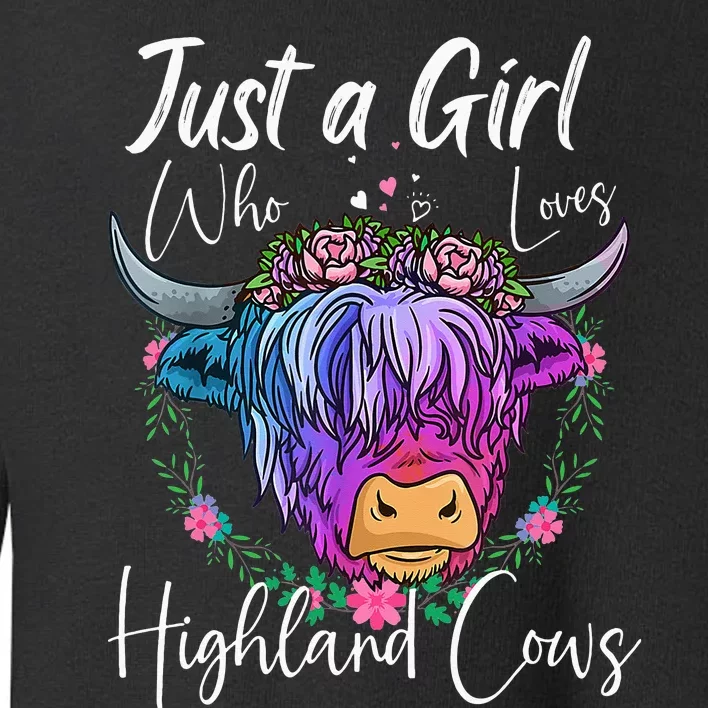 Just a Who Loves Highland Cows gift farmer Toddler Sweatshirt