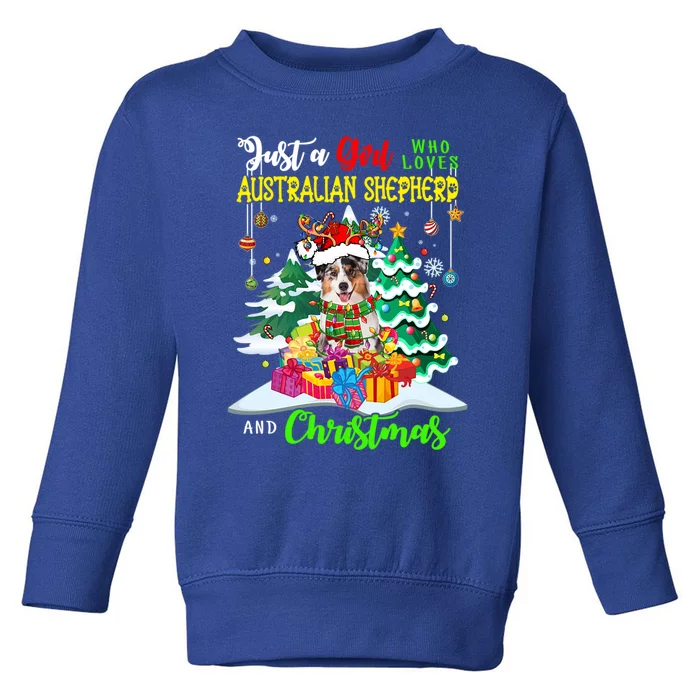 Just A Who Loves Australian Shepherd And Christmas Dog Funny Gift Toddler Sweatshirt