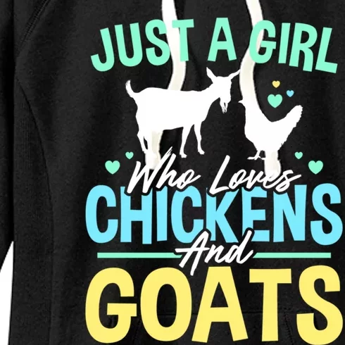 Just A Who Loves Chickens And Goats Funny Farm Owner Funny Gift Women's Fleece Hoodie