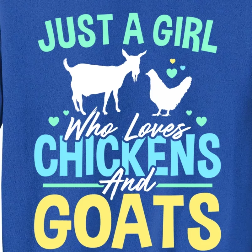 Just A Who Loves Chickens And Goats Funny Farm Owner Funny Gift Tall Sweatshirt