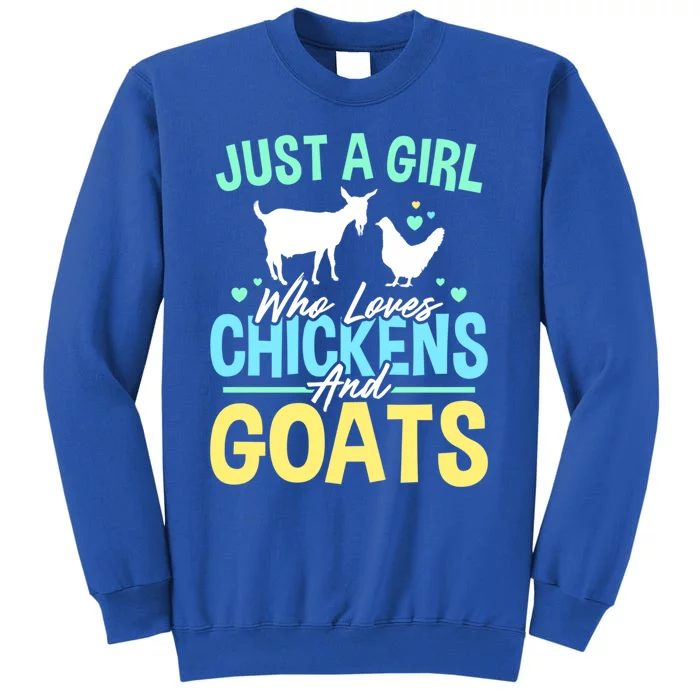 Just A Who Loves Chickens And Goats Funny Farm Owner Funny Gift Tall Sweatshirt