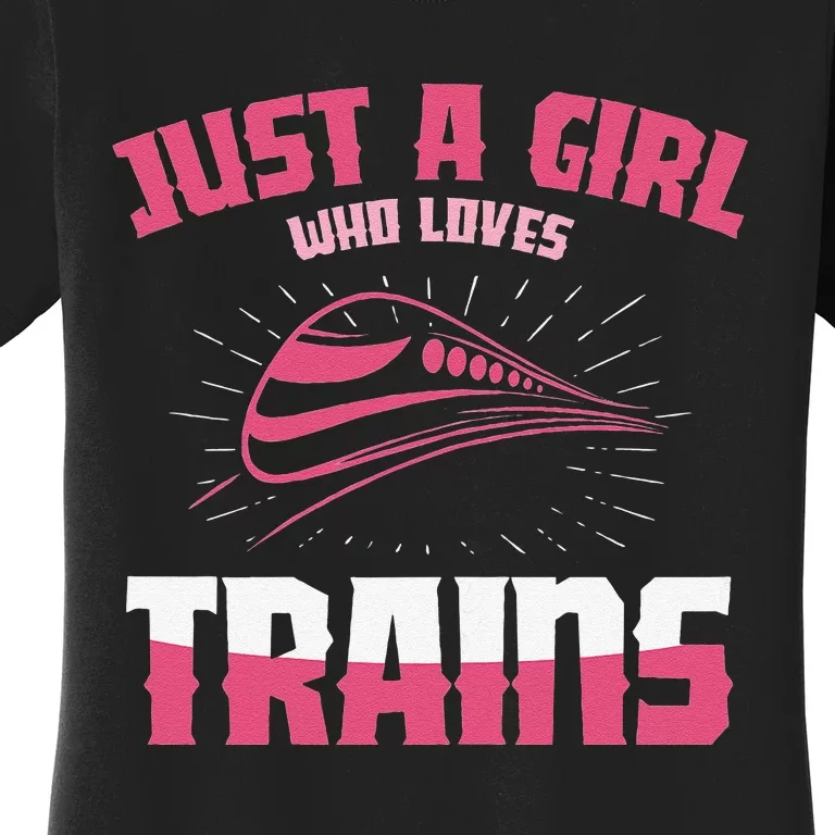 Just A  Who Loves Trains Locomotive Model Train Women's T-Shirt