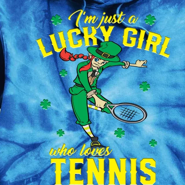 Just A Who Loves Tennis St Patrick's Day Gift Tie Dye Hoodie