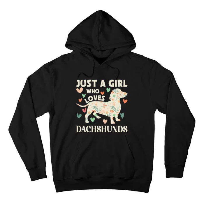 Just A Who Loves Dachshunds Cute Floral Dachshund Dog Tall Hoodie