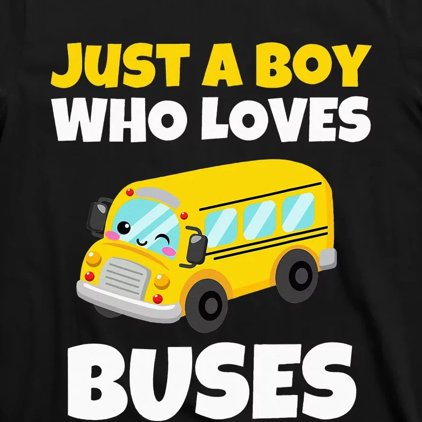 Just A  Who Loves Buses Yellow School Bus Lover T-Shirt