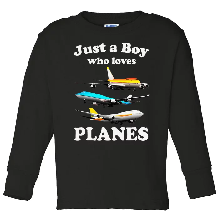 Just A Who Loves Planes Airplane Lover Toddler Long Sleeve Shirt