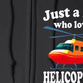 Just A Who Loves Helicopters Aviator Pilot Full Zip Hoodie