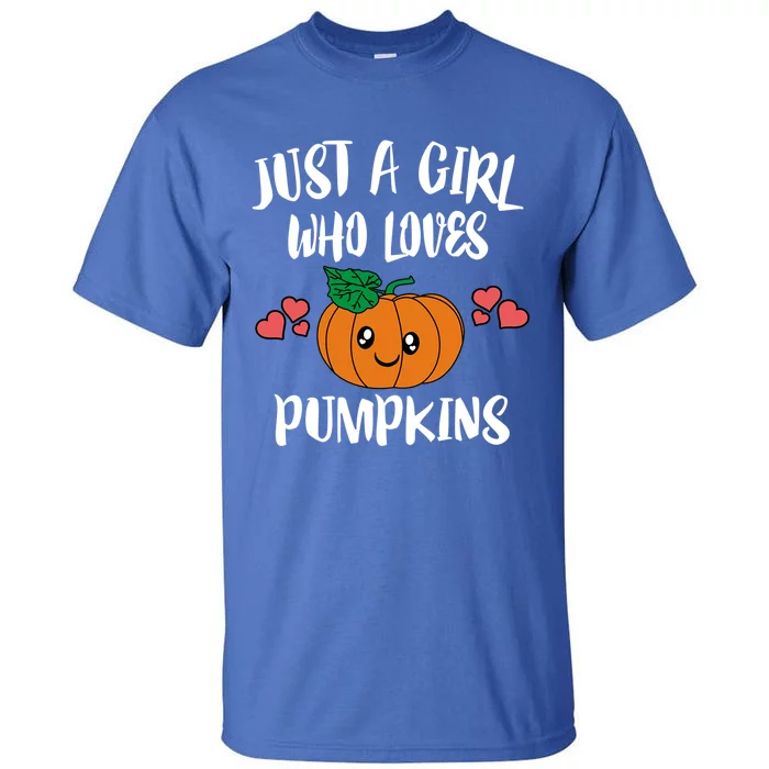 Just A Who Loves Pumpkins Vegetables Gift Tall T-Shirt