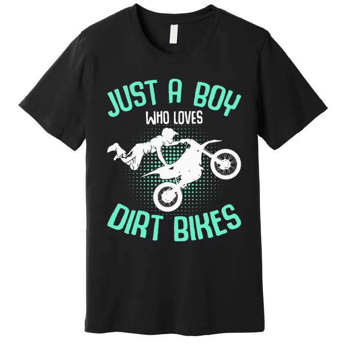 Just a  who loves Dirt Bikes Motocross Premium T-Shirt