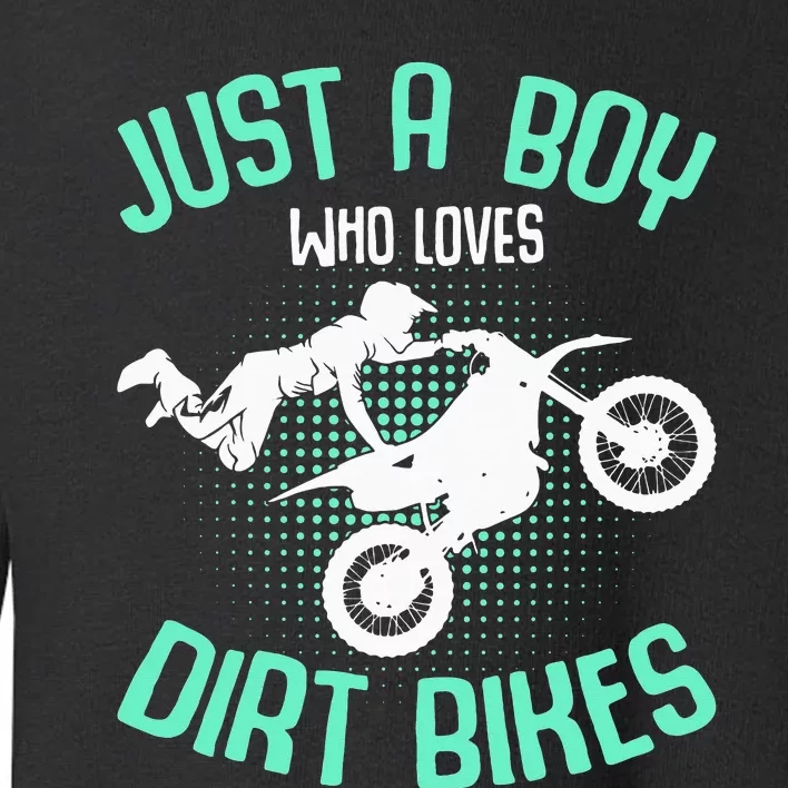 Just a  who loves Dirt Bikes Motocross Toddler Sweatshirt