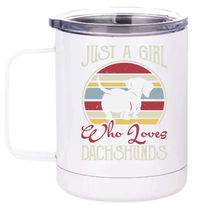 Just A Who Loves Dachshunds Dackel Teckel Gift Front & Back 12oz Stainless Steel Tumbler Cup