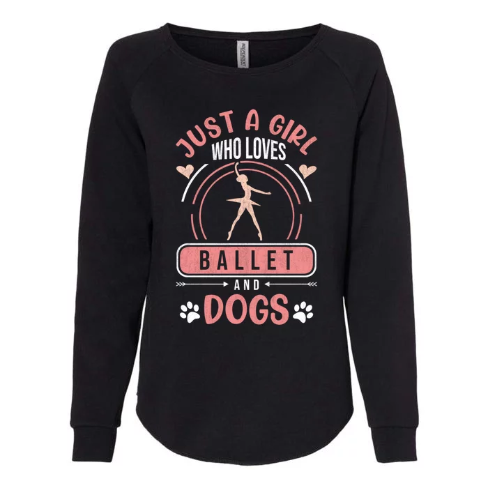 Just A Who Loves Ballet And Dogs Ballerina Dance Great Gift Womens California Wash Sweatshirt