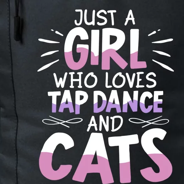 Just A Who Loves Tap Dance And Cats Tap Dancing Cute Gift Daily Commute Backpack