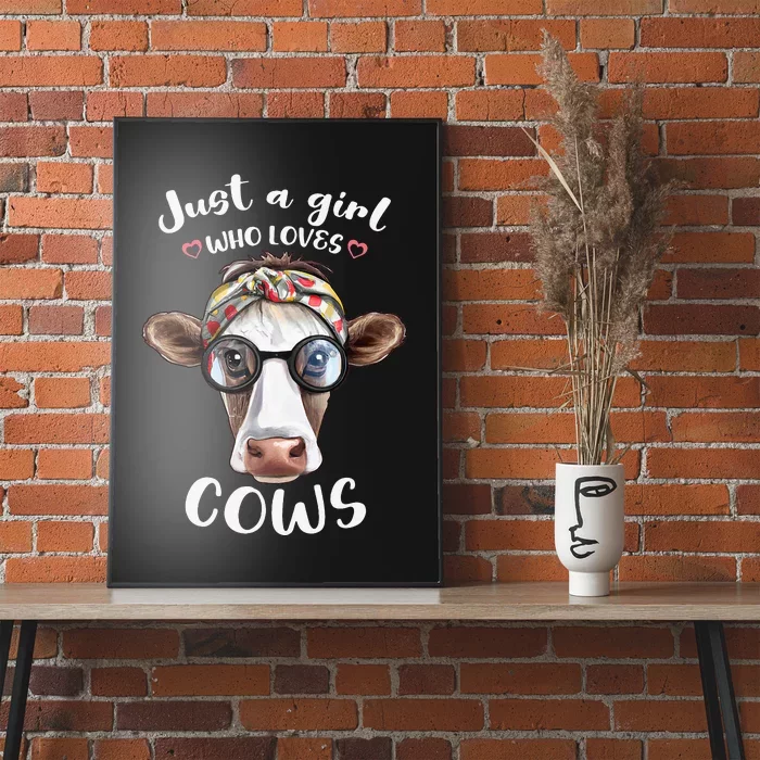 Just A Who Loves Cows is Cute Cow for Farmhouse Poster