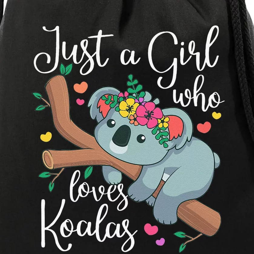 Just a  Who Loves Koalas Funny Koala Bear Lovers Outfit Drawstring Bag