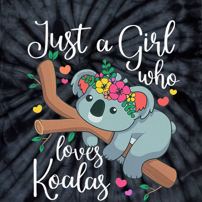 Just a  Who Loves Koalas Funny Koala Bear Lovers Outfit Tie-Dye T-Shirt