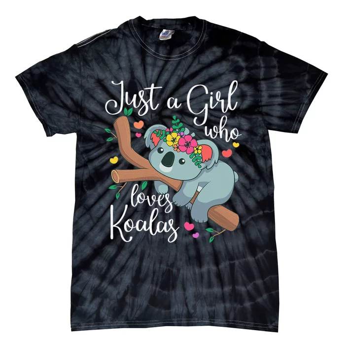 Just a  Who Loves Koalas Funny Koala Bear Lovers Outfit Tie-Dye T-Shirt