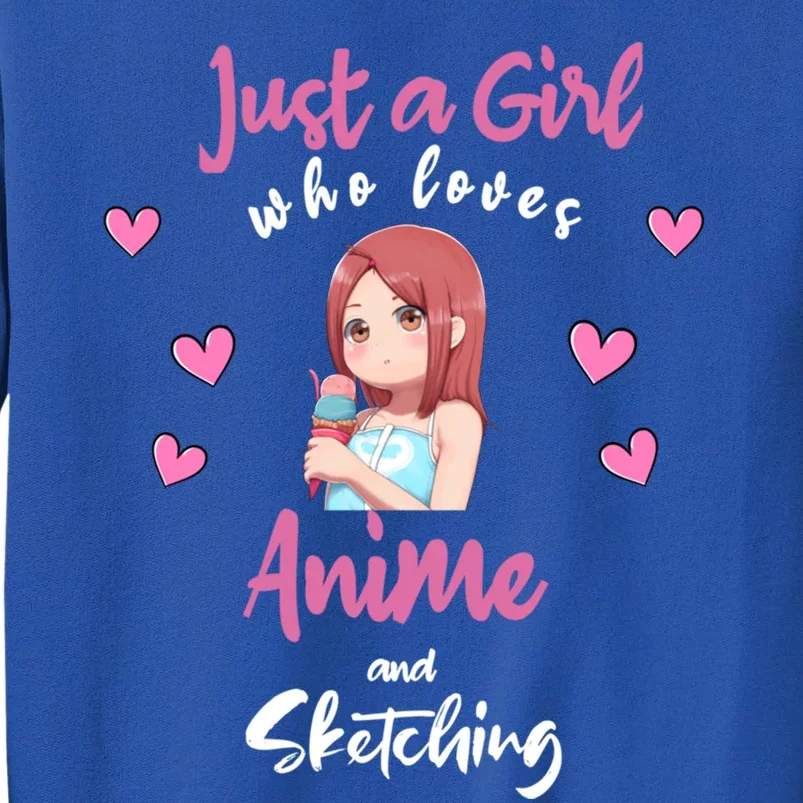 Just A Who Loves Anime Sketching And Anime Gift Tall Sweatshirt