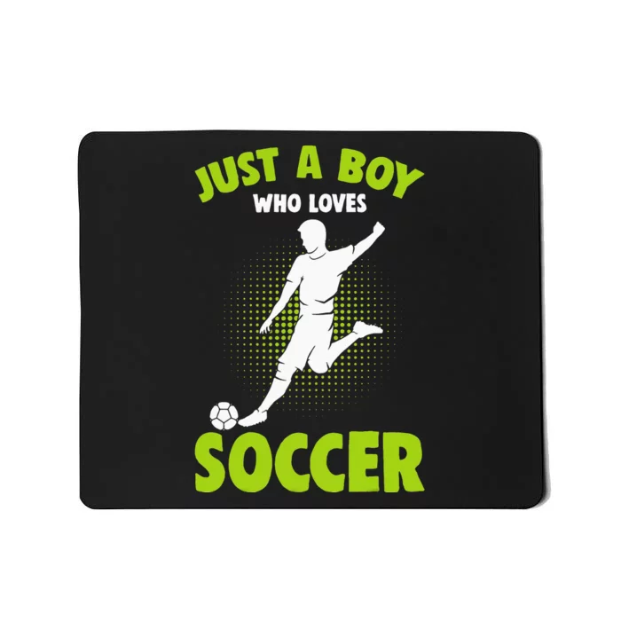 Just A  Who Loves Soccer Player Mousepad