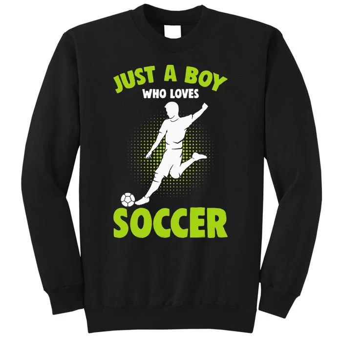 Just A  Who Loves Soccer Player Tall Sweatshirt