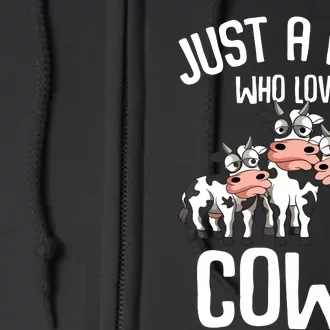 Just A Who Loves Cows Farmers Cow Full Zip Hoodie