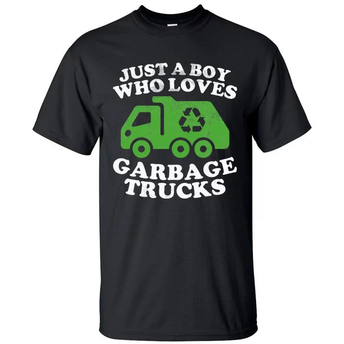 Just A Who Loves Garbage Trucks Gifts Bday Tall T-Shirt