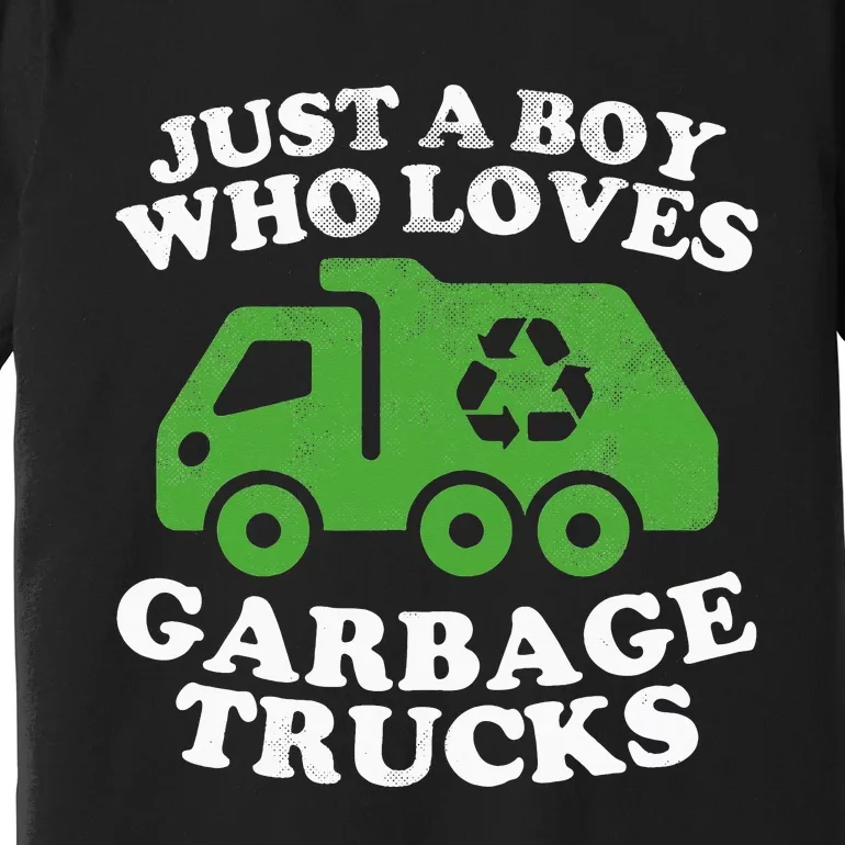 Just A Who Loves Garbage Trucks Gifts Bday Premium T-Shirt