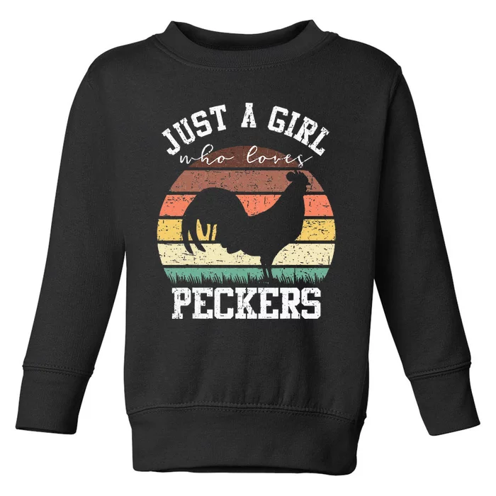 Just A Who Loves Peckers Funny Chicken Farmer Lover Toddler Sweatshirt