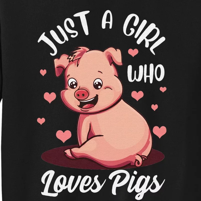 Just A  Who Loves Pigs Hog Lover Pig Tee For Pig Lovers Tall Sweatshirt