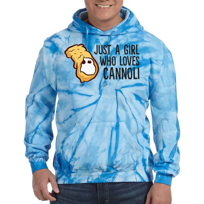 Just a  Who Loves Cannoli funny fooodie lover Tie Dye Hoodie