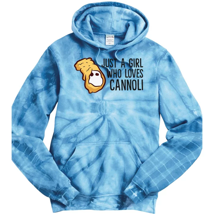 Just a  Who Loves Cannoli funny fooodie lover Tie Dye Hoodie