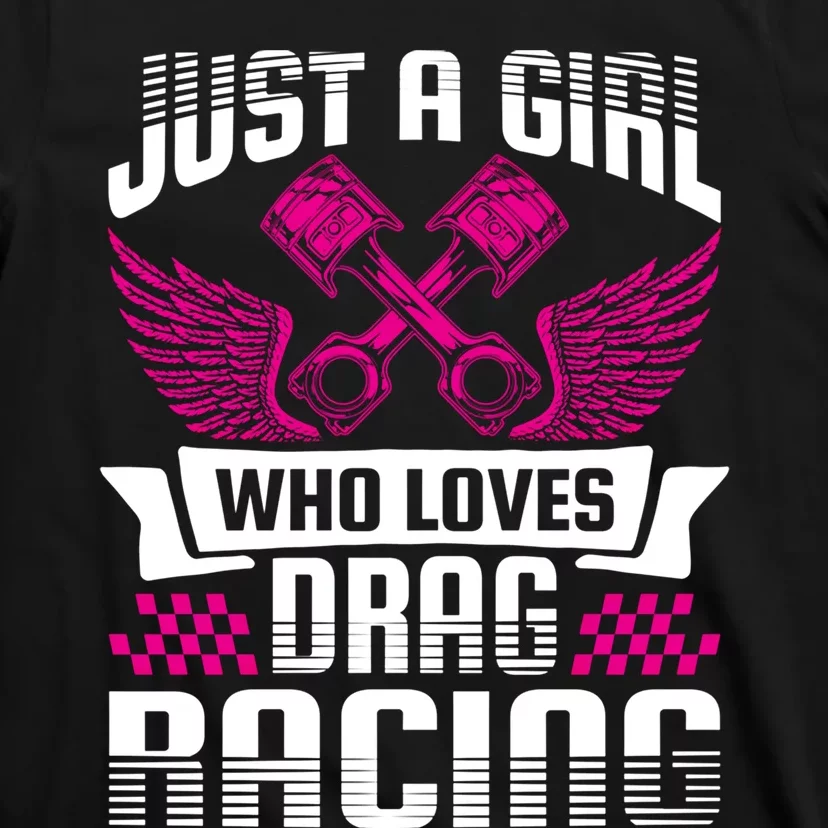 Just A Who Loves Drag Racing Drag Race Gift T-Shirt